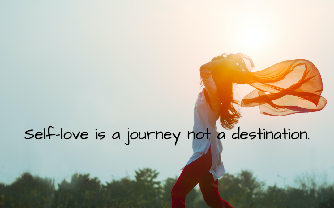 Why Self-Love is a Journey, not a Destination